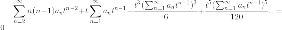 \sum^\infty_{n=2}n(n-1)a_n t^{n-2}+t\sum^\infty_{n=1}a_nt^{n-1}-\frac{t^3(\sum^\infty_{n=1}a_nt^{n-1})^3}{6}+\frac{t^5(\sum^\infty_{n=1}a_nt^{n-1})^5}{120}..=0