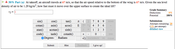 > A 50% Part (a) At takeoff, an aircraft travels at 67 m/s, so that the air speed relative to the bottom of the wing is 67 m/