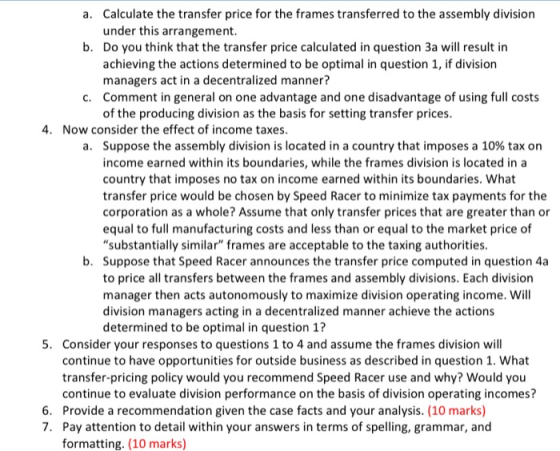 a. Calculate the transfer price for the frames transferred to the assembly division under this arrangement. b. Do you think t