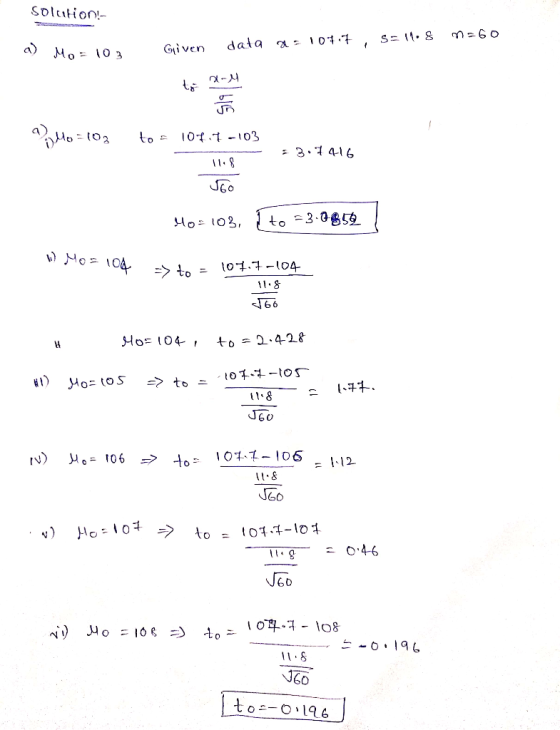 solution! a) Mo=103 Given data as 101.7, S=11.8 M360 to 2-4 Mo=102 = 3.7416 to = 107,7-103 - 11.8 J60 Hoc 103, 1 to -3.0850 1