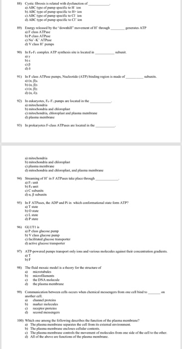 8) Cystic fibeosis is relatod with dysfunction of a) ABC type of pump specific to o b) ABC type of pamp specific to H+ ABC ty