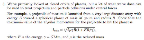 3. Weve primarily looked at closed orbits of planets, but a lot of what weve done can be used to treat projectiles and part