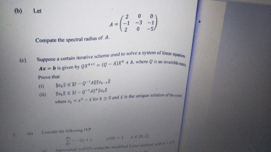 (b) Let 12 -1 2 0 -3 0 om = A -5/ Compute the spectral radius of A.- a system of linear equations (c) Suppose a certain itera