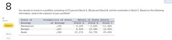 Check You decide to invest in a portfolio consisting of 27 percent Stock A, 38 percent Stock B, and the remainder in Stock C.