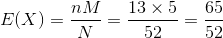E(X) = \frac{nM}{N}=\frac{13\times 5}{52}=\frac{65}{52}