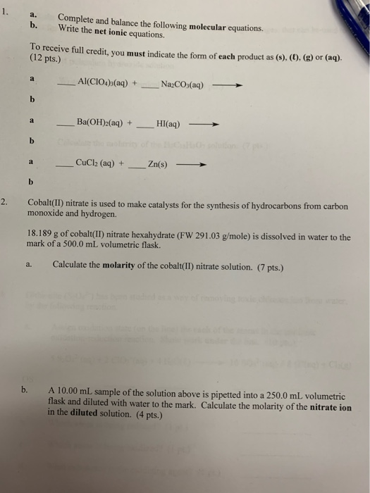 a. b. Complete and balance the following molecular equations. Write the net ionic equations. To receive full credit, you must