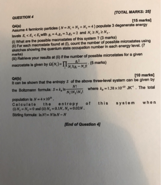(TOTAL MARKS: 25) QUESTION 4 (15 marks] Q4(a) Assume 4 fermionic particles (N=N,+NA+N, -4) populate 3 degenerate energy level