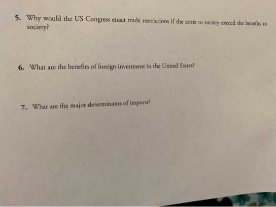 5. Why would the US Congress enact trade restrictions if the costs to society exceed the benefits to society? 6. What are the