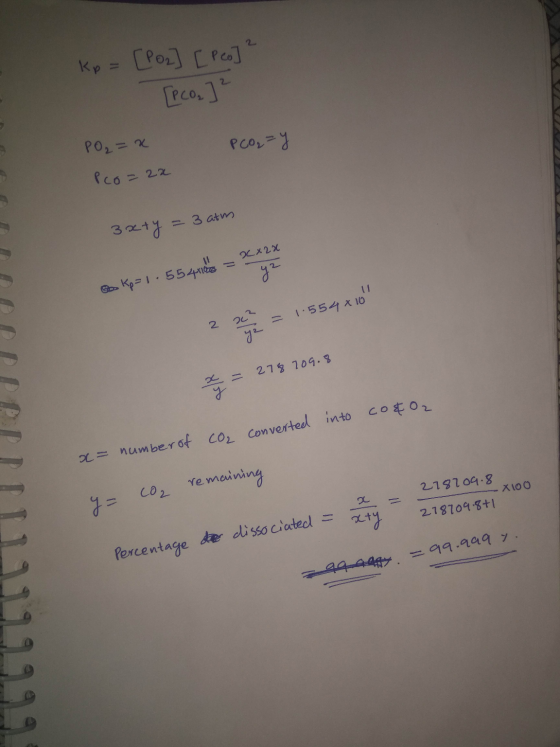 kp = [P02] [ Peo]? [PCO₂] ² PO₂ = x eco 3 Pco=22 3x+y = 3 atm aos Kp = 1.55 41160 = 2x2x 2 = 1.554*10 x = 278209.8 into co&o2