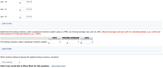 July 14 140.50 July 21 150.65 July 27 150.65 LINK TO ΤΕX Determine the ending inventory under a perpetual inventory system us