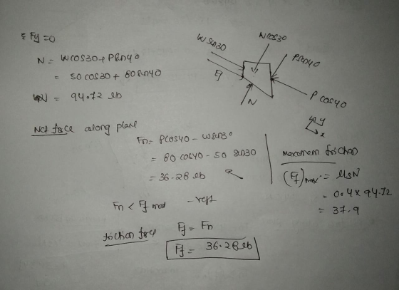& Fy zo IN 2030 wos30 psenyo N = Woos304 Phongo = SO COS 30 + 808040 W = 94.72 lb - p cosyo Not face along plant Fna plosyo -