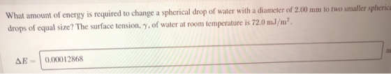 What amount of energy is required to change a spherical drop of water with a diameter of 2.00 mm to two smaller spheric drops