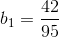 b_{1} =\frac{42}{95}