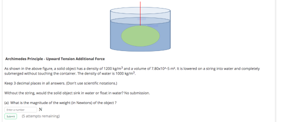 Archimedes Principle - Upward Tension Additional Force As shown in the above figure, a solid object has a density of 1200 kg/