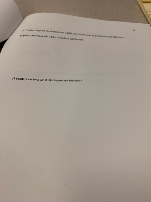 The learning rate for an operation is o n is points) How long will take to produce the the (5 points) How long will it take t