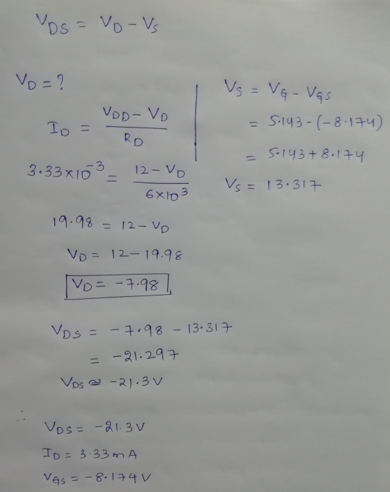 Vos = vo Vs Vo=? Vs = VG-Vas VDD-VD Io = = 5.143-(-8.174) RD 50143+8.174 3.33810 -3 12-VD 6x103 Vs = 13.317 19.98 = 12-VD Vo