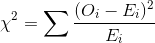 \chi^2 = \sum \frac{(O_i - E_i)^2}{E_i}