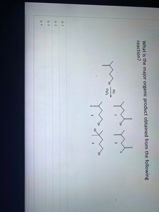 What is the major organic product obtained from the following reaction? My OH PCC HO 1 2. 3 04