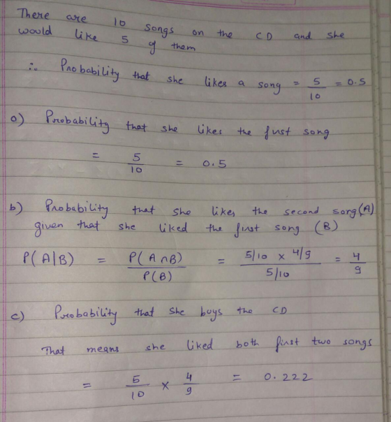 There would are like 10 5 songs on of them Songs on the the CD CD and she . Probability that she likes a = 0.5 song (0) Proba