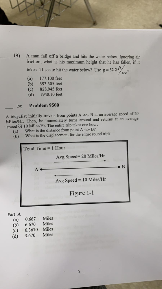 19) A man fall off a bridge and hits the water below. Ignoring air friction, what is his maximum height that he has fallen, i