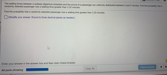 The waiting times between a subway departure schedule and the arrival of a passenger are uniformly distributed between 0 and