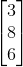 \begin{bmatrix} 3\\ 8\\ 6 \end{bmatrix}