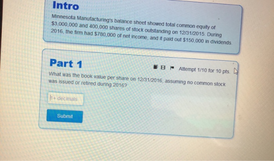 Intro Minnesota Manufacturings balance sheet showed total common equity of $3,000,000 and 400,000 shares of stock outstandin