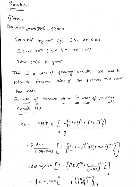 Solution Given Periodic Payment (PMT) – $2,000 Growth of payment (g) = 3% of 0.03 Interest rate (i): 4% 03 0.04 Time (n)= do