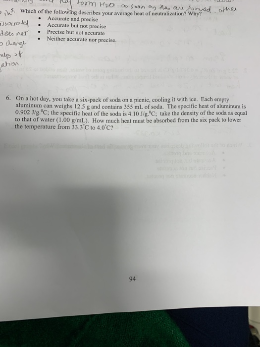 y pay tom H2o Oy soon as to, or forved othe 3. Which of the following describes your average heat of neutralization? Why? • A