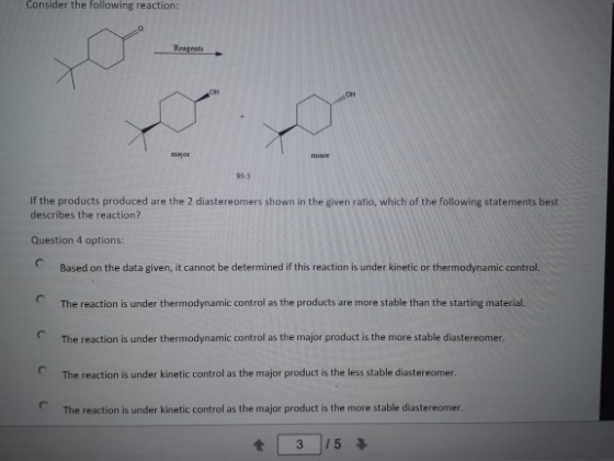 Consider the following reaction: Reagents sCy major Jinor 95:5 If the products produced are the 2 diastereomers shown in the