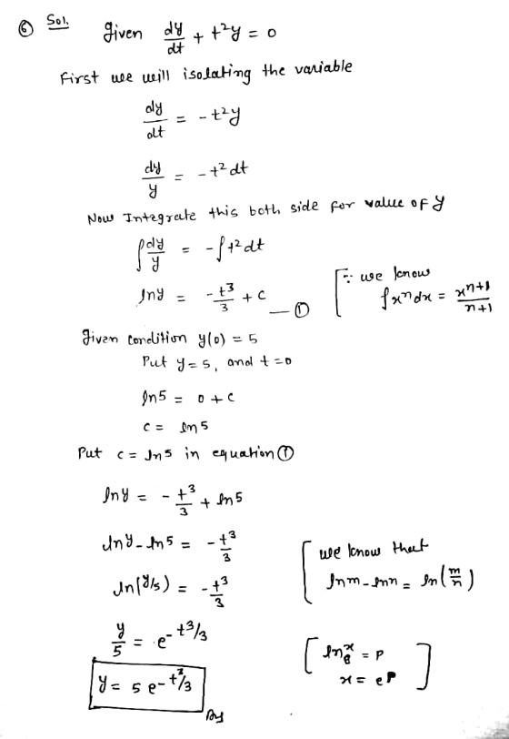 © Sol Given dy + +2y = 0 First we will isolating the variable poly -ty dy = - +² dt ý - Nowe Integrate this both side for val