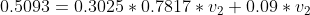 0.5093=0.3025 *0.7817 * v_{2} + 0.09* v_{2}