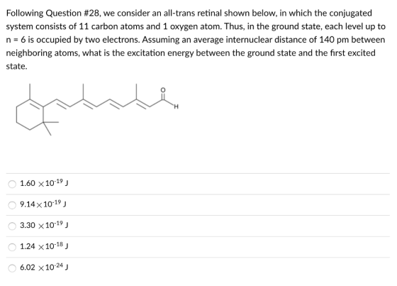 Following Question #28, we consider an all-trans retinal shown below, in which the conjugated system consists of 11 carbon at