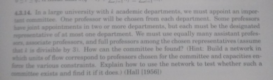4314. In a large university with k academic departments, we must appoint an impor- tant committee. One professor will be chos