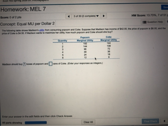 Homework: MEL 7 Score: 0 of 2 pts 3 of 30 (2 complete) HW Score: 13.73%, 7 of 51 Concept: Equal MU per Dollar 2 Question Help
