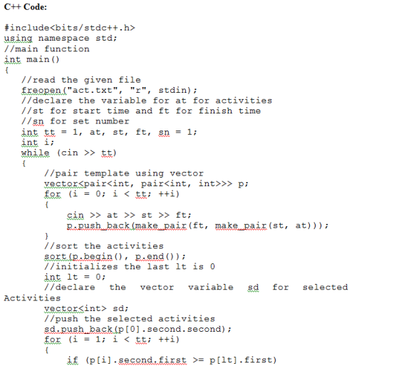 C++ Code: # includeくbits/stdc++.h> using namespace std; //main function int main () //read the given file freopen(act.txt,