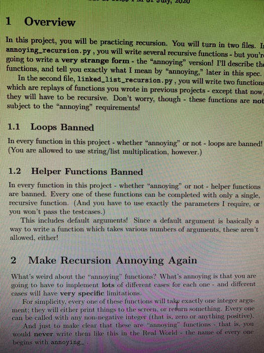 1 Overview In this project, you will be practicing recursion. You will turn in two files. I annoying_recursion.py, you will w