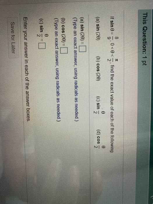 This Question: 1 pt If sin = 5,0 <0<5, find the exact value of each of the following (a) sin (20) (b) cos (20) (c) sin (d) co