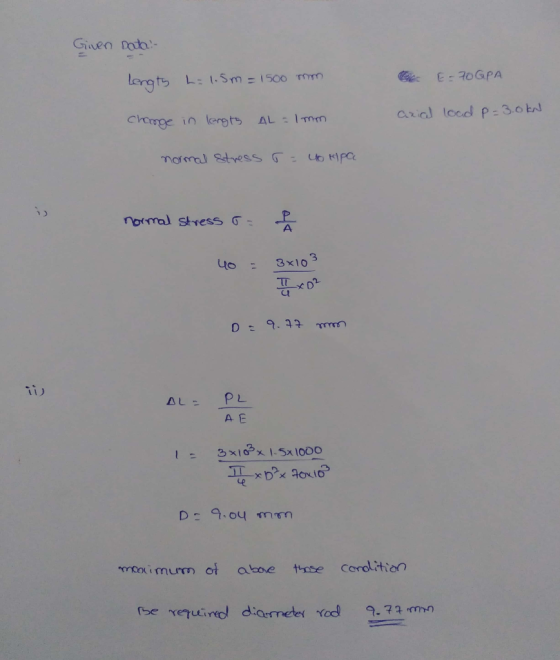 Given Data: lengts h=1.5m= 1500 mm T E-70GPA change in lengts AL = 1 mm axial load P = 3.0kn normal stress r = uo kipa normal