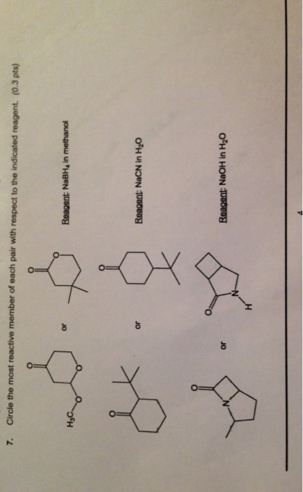Image for 7. Circle the most reactive member of each pair with respect to the indicated reagent.