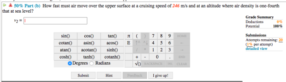 A 50% Part (b) How fast must air move over the upper surface at a cruising speed of 246 m/s and at an altitude where air dens