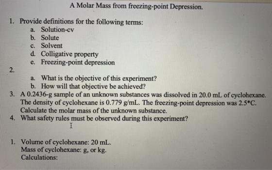 A Molar Mass from freezing-point Depression. 1. Provide definitions for the following terms: a. Solution-cv b. Solute c. Solv