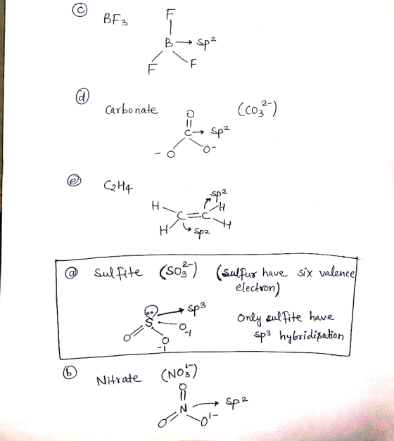 © BF3 B + Spa carbonate (60²) sp? (2 @ Sulfite (S03) (sulfur have six valence] electron) Only sulfite have sp3 hybridisation