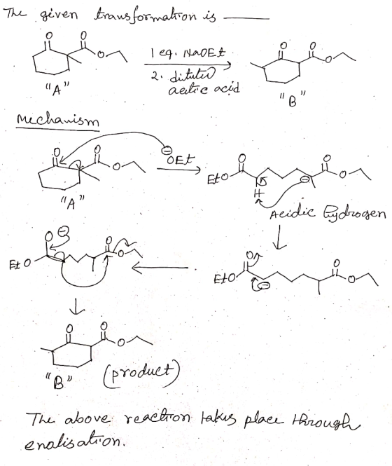 The given transformation is - on . a leg. HaoEt.. 2. dituted - acetic acid . B mechanism Acidi Puydrogen store B (product