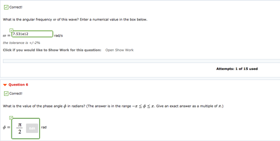 Correct! What is the angular frequency 0 of this wave? Enter a numerical value in the box below. 0 =17.531e12 rad/s the toler