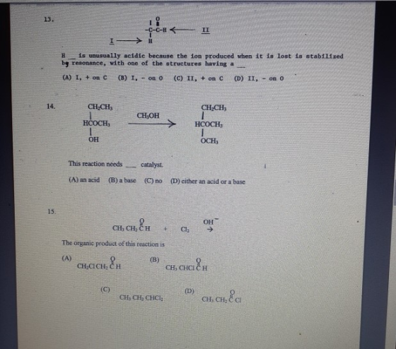 -C-C-H H is unusually acidic because the ion produced when it is lost is stabilized bg resonance, with one of the structures