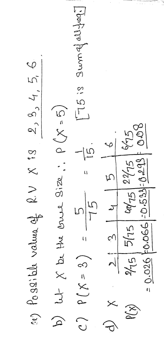 2, 3, 4, 5, 6 $ me) Possible values of R. V X is b) let X be the crue Size c? P(x - 3) (X 5 ) 5 45 - [75 is sumat all freq] D