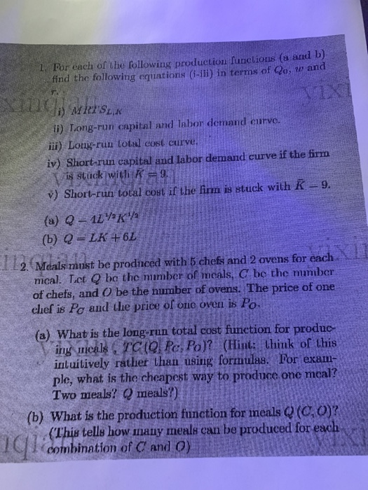 1. Por each of the following production functions (a and b) find the following equations (Hy in terms of Qow and li) MRZSK D)