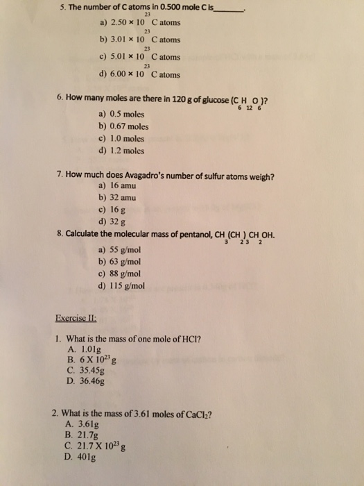 5. The number of Catoms in 0.500 mole Cis_ a) 2.50 x 10 Catoms b) 3.01 * 10 Catoms c) 5.01 * 10 Catoms d) 6.00 x 10 Catoms 6.