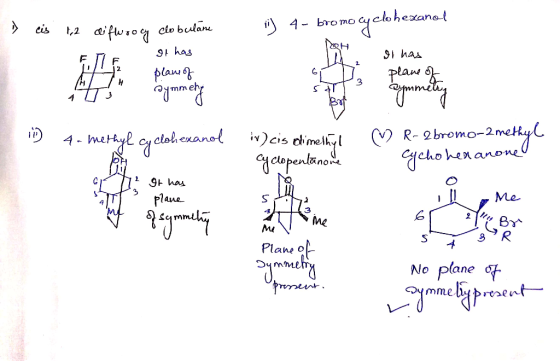 » cis 1,2 difterocy i) 4 - bromo cyclohexanol clobulane It has plane of symmety Il has plane of 6 . Oyun me 4-met lohexanol i
